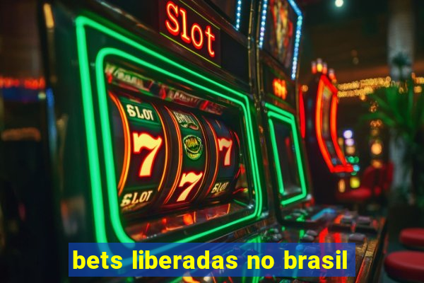 bets liberadas no brasil